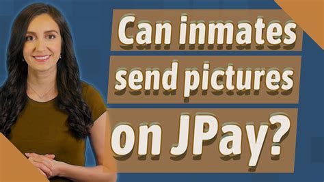 send me and email via JPay. . Can inmates send pictures on jpay